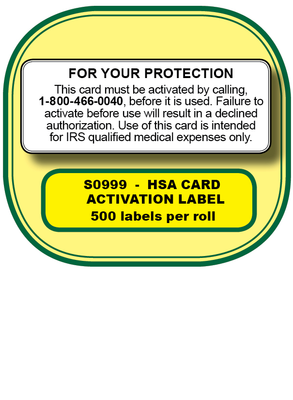 LABEL-HSA CARD ACTIVATION **<B>Order By:  1 each - Roll of 500 labels</b>